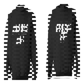 Aries Af Zodiac Birthday As Fuck Funny Gift Graphic Design Printed Casual Daily Basic Sweatshirt - Thegiftio