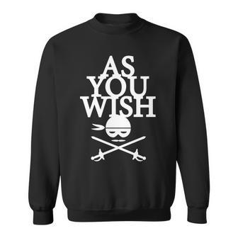 As You Wish Sweatshirt - Monsterry CA