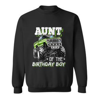 Aunt Of The Birthday Boy Monster Truck Birthday Party Funny Gift Sweatshirt - Monsterry