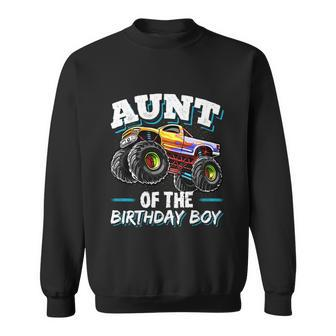 Aunt Of The Birthday Boy Monster Truck Birthday Party Funny Gift Sweatshirt - Monsterry