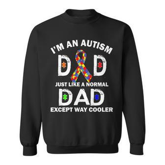 Autism Dad Just Like A Normal Dad But Way Cooler Sweatshirt - Monsterry DE