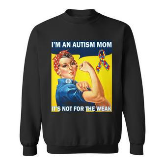 Autism Mom Its Not For The Weak T-Shirt Graphic Design Printed Casual Daily Basic Sweatshirt - Thegiftio UK