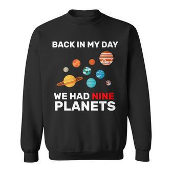 Back In My Day We Had Nine Planets Tshirt Sweatshirt - Monsterry