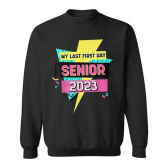 Back To School Class Of 2023 My Last First Day Senior 2023  Sweatshirt
