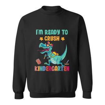 Back To School Funny Kids Im Ready To Crush Kindergarten Sweatshirt - Monsterry CA