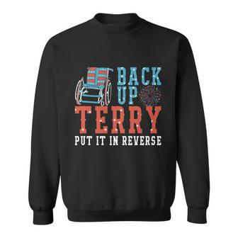 Back Up Terry Put It In Reverse 4Th July Us Flag Fireworks Sweatshirt - Thegiftio UK