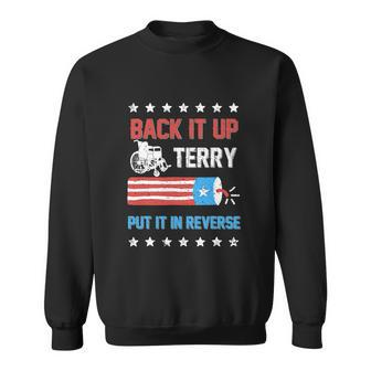 Back Up Terry Put It In Reverse Firework Fun Sweatshirt - Monsterry