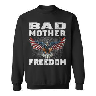 Bad Mother Freedom Sweatshirt - Seseable