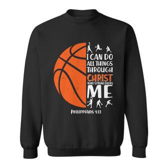 Basketball I Can Do All Things Through Christ Who Strengthens Me Philippian 413 Tshirt Sweatshirt - Monsterry DE