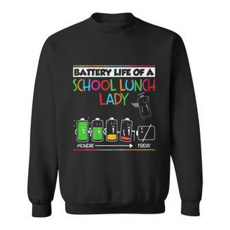 Battery Life Of A School Lunch Lady Worker Teacher Cool Gift Cute Gift Sweatshirt - Monsterry