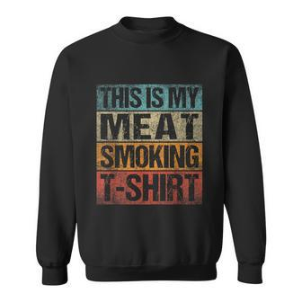 Bbq Smoker Vintage Retro This Is My Meat Smoking Bbq Sweatshirt - Thegiftio UK