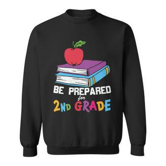 Be Prepared For 2Nd Grade Back To School First Day Of School Sweatshirt - Monsterry