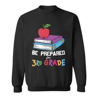Be Prepared For 3Rd Grade Back To School First Day Of School Sweatshirt - Monsterry AU