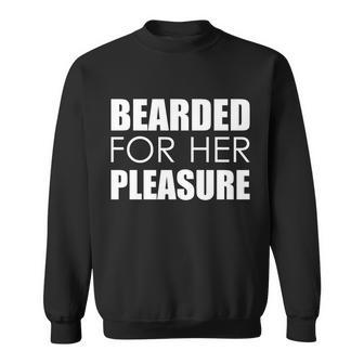 Bearded For Her Pleasure Beard Tshirt Sweatshirt - Monsterry