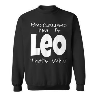 Because Im A Leo Thats Why Funny Zodiac Sign Saying Men Women Sweatshirt Graphic Print Unisex - Thegiftio UK