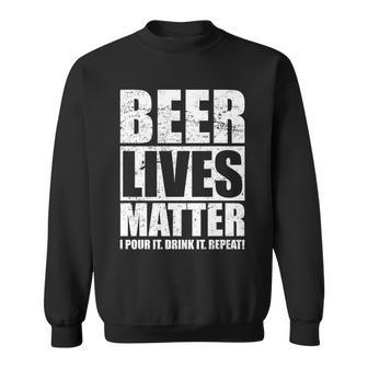 Beer Lives Matter Pour It Drink It Repeat Tshirt Sweatshirt - Monsterry DE