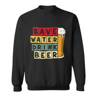 Beer Save Water Drink Beer Vintage Retro Funny Drinking Sweatshirt - Thegiftio UK