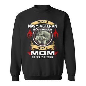 Being A Navy Veteran Is A Honor Being A Mom Is A Priceless Sweatshirt - Monsterry DE