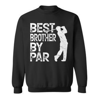 Best Brother By Par Golf Gift Sweatshirt - Thegiftio UK