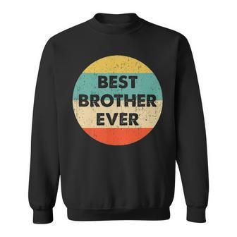 Best Brother Ever For Brother Sweatshirt - Thegiftio UK