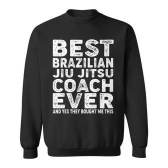 Best Coach Ever And Bought Me This Jiu Jitsu Coach Sweatshirt - Seseable