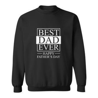 Best Dad Ever Happy Fathers Day Sweatshirt - Thegiftio UK