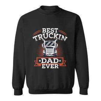 Best Trucking Dad Ever Big Rig Trucker Truck Driver Gift V2 Sweatshirt - Monsterry DE