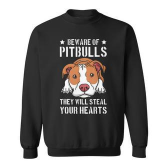 Beware Of Pitbull They Will Still Your Heart Pit Bull Pibble Sweatshirt - Thegiftio UK