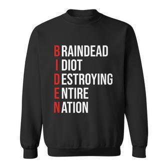 Biden Braindead Idiot Destroying Entire Nation Anti Biden Shirt Sweatshirt - Monsterry