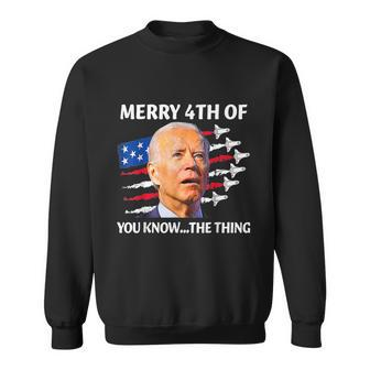 Biden Merry 4Th Of You Know The Thing Funny Joe Biden Graphic Design Printed Casual Daily Basic V7 Sweatshirt