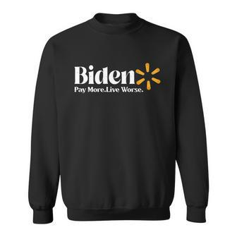 Biden Pay More Live Worse Graphic Design Printed Casual Daily Basic V5 Sweatshirt - Thegiftio UK