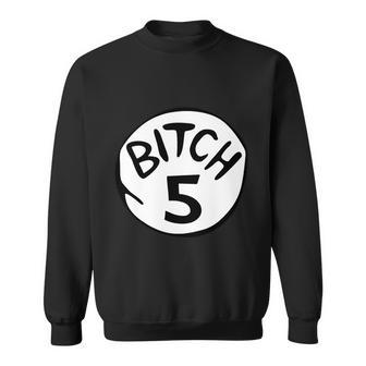 Bitch 5 Funny Halloween Drunk Girl Bachelorette Party Bitch Sweatshirt - Thegiftio UK