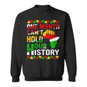 Black History Month One Month Cant Hold Our History Sweatshirt - Thegiftio UK