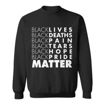 Black Lives Deaths Pain Tears Hope Pride Matter Graphic Design Printed Casual Daily Basic Sweatshirt - Thegiftio UK