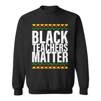 Black Teachers Matter African Pride Graphic Design Printed Casual Daily Basic Sweatshirt - Thegiftio UK