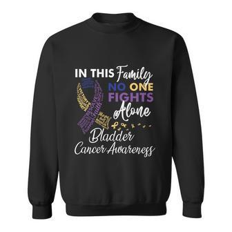 Bladder Cancer Awareness In This Family No One Fight Alone Gift Sweatshirt - Monsterry