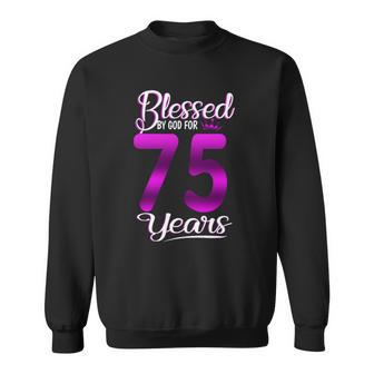 Blessed By God For 75 Years Old 75Th Birthday Gifts Crown Sweatshirt | Mazezy