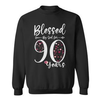 Blessed By God For 90 Years Old 90Th Birthday Gift For Women Sweatshirt - Seseable