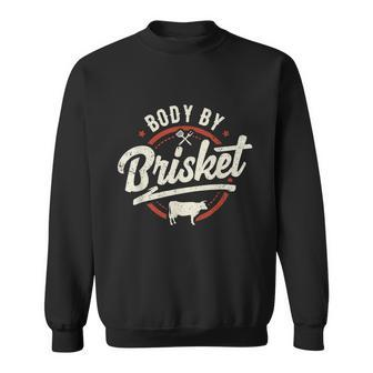 Body By Brisket Backyard Cookout Bbq Grill Sweatshirt - Monsterry DE