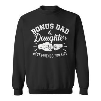 Bonus Dad And Daughter Best Friends For Life Sweatshirt - Thegiftio UK