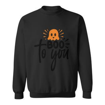 Boo To You Boo Halloween Quote Sweatshirt - Monsterry