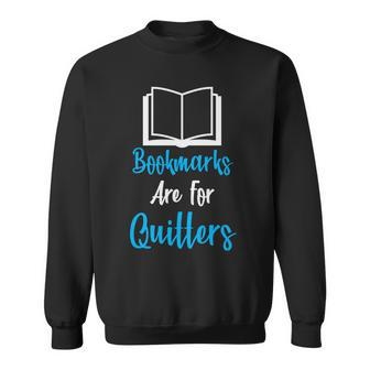 Bookmarks Are For Quitters Sweatshirt - Monsterry UK