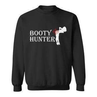 Booty Hunter Funny Tshirt Sweatshirt - Monsterry UK