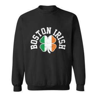 Boston Irish St Patricks Day Irish Flag Shamrock Humor Gift Great Gift Sweatshirt - Monsterry