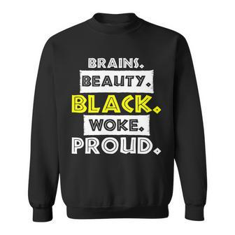 Brains Beauty Black Woke Proud Sweatshirt - Monsterry CA