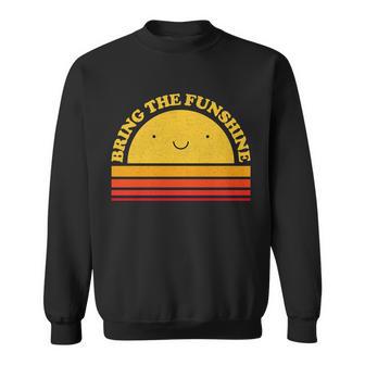 Bring On The Funshine Tshirt Sweatshirt - Monsterry