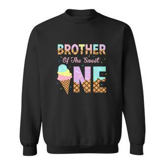 Brother Of The Sweet One Ice Cream Funny 1St First Birthday Sweatshirt - Thegiftio UK