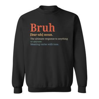 Bruh Meme Funny Saying Brother Hilarious Funny Saying Gift Men Women Sweatshirt Graphic Print Unisex - Thegiftio UK
