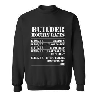 Builder Hourly Rate Funny Construction Worker Labor Building Gift Sweatshirt - Thegiftio UK