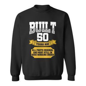 Built 50Th Birthday All Original Part Tshirt Sweatshirt - Monsterry